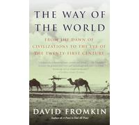 The Way of the World: From the Dawn of Civilizations to the Eve of the Twenty-First Century