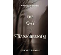 The Way of Transgressors : A Novel in Stories