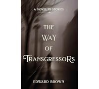 The Way of Transgressors: A Novel in Stories