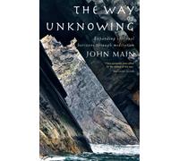 The Way of Unknowing: Expanding Spiritual Horizons Through Meditation