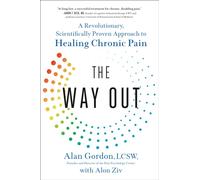 The Way Out: A Revolutionary, Scientifically Proven Approach to Healing Chronic Pain