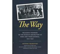 The Way: Religious Thinkers of the Russian Emigration in Paris and Their Journal, 1925-1940