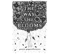 The Way She Blooms