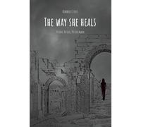 The way she heals: To love, to lose, to live again