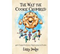 The Way the Cookie Crumbled: and Other Positively Preposterous Poems