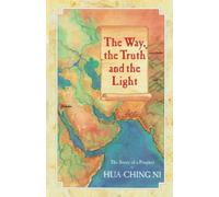 The Way, the Truth and the Light: The Story of a Prophet