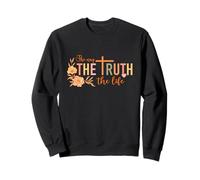 The Way The Truth The Life Christian Sweatshirt