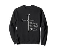 The Way The Truth The Life Sacrifice Inspirational Message Sweatshirt