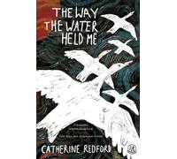 The Way the Water Held Me (Poetry Collections)