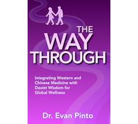 The Way Through: Integrating Western and Chinese Medicine with Daoist Wisdom for Global Wellness