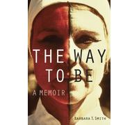 The Way to Be : A Memoir