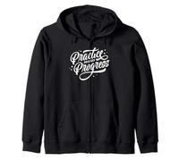 The Way To Being Perfect - Practice Makes Progress Zip Hoodie
