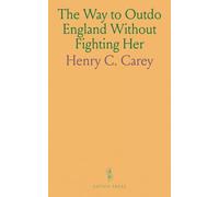 The Way to Outdo England Without Fighting Her