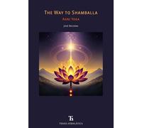 The Way to Shamballa: Agni Yoga