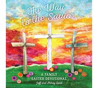 The Way to the Savior: A Family Easter Devotional