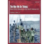 The Way We Do Things: Black Entry Operations Into North Vietnam (U)
