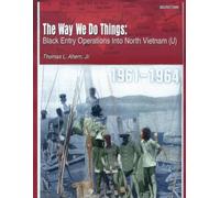 The Way We Do Things: Black Entry Operations Into North Vietnam (U)