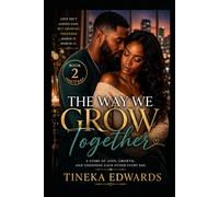 The Way We Grow Together (THE WAY YOU LOVE ME SERIES)