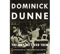 The Way We Lived Then: The Recollections of a Well-Known Name Dropper