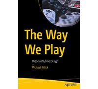 The Way We Play: Theory of Game Design