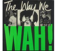 The Way We Wah!
