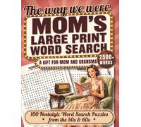 The Way We Were: Mom's Large Print Word Search: 100 Nostalgic Word Search Puzzles from the 50s & 60s | A Gift for Mom & Grandma