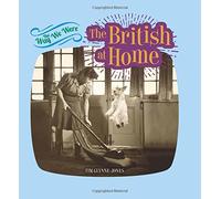The Way We Were: The British at Home