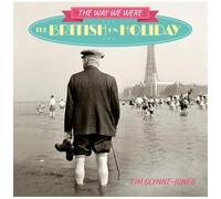 The Way We Were - The British on Holiday