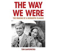 The Way We Were: The Making of a Romantic Classic