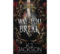 The Way You Break: Steamy Mythology Fantasy Romance (Creatures of Sins & Savagery)