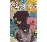The Way You Carry: An Ode to Pregnancy, Postpartum, and Motherhood.
