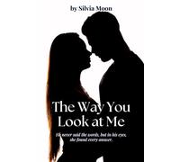 The Way You Look at Me: Love Poems For My Twin Soul: 1