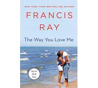 The Way You Love Me: A Grayson Friends Novel: 1