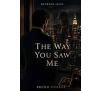 The Way You Saw Me (Between Lives)