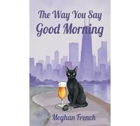 The Way You Say Good Morning (Chicago Foxes)