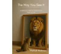 The Way You See It: 52 Reflections to Shift Your Perspective and Shape Your Path
