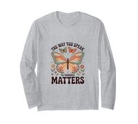 The Way You Speak to Yourself Matters - Positive Affirmation Long Sleeve T-Shirt
