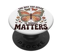 The Way You Speak To Yourself Matters - Positive Affirmation PopSockets Adhesive PopGrip