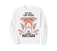 The Way You Speak to Yourself Matters Positive Affirmation Sweatshirt