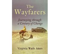 The Wayfarers: Journeying through a Century of Change