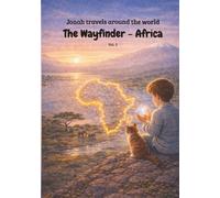 The Wayfinder - Africa: Jonah travels around the world