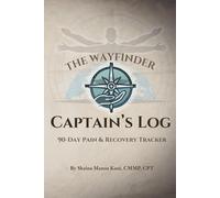 The Wayfinder Captain's Log: 90-Day Pain & Recovery Tracker