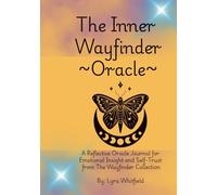 The Wayfinder ~ Oracle ~: A Reflective Oracle Journal for Emotional Insight, Intuition, and Self-Trust from The Wayfinder Collection