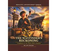 The Wayfinder's Reckoning: Confidence to Act When Others Hesitate (Skillful Adventures(tm))