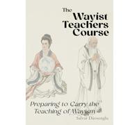 The Wayist Teacher Course: Preparing to Carry the Teaching of Wayism