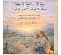 The Waylon Way: Fearfully and Wonderfully Made