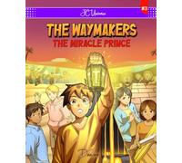 The Waymakers #3: The Miracle Prince