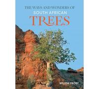 The Ways and Wonders of South African Trees