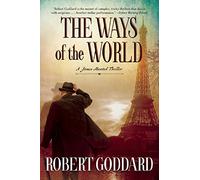 The Ways of the World: A James Maxted Thriller by Robert Goddard (2015-06-02)