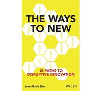 The Ways to New: 15 Paths to Disruptive Innovation